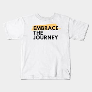 Embrace The Journey Kids T-Shirt